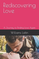 Rediscovering Love: A Journey to Finding Love Again B0BRLRRVK7 Book Cover