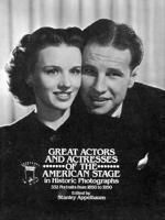 Great Actors and Actresses of the American Stage in Historic Photographs (Performing Arts: Drama, Film & Dance Ser) 0486245551 Book Cover