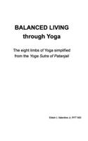 Balanced Living Through Yoga: The Eight Limbs of Yoga Simplified 1320437206 Book Cover