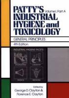 Patty's Industrial Hygiene and Toxicology, 4E, Vol. 1, Pt. A, General Principles 0471501972 Book Cover