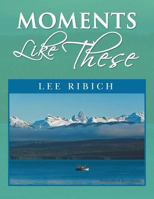 Moments Like These 1479762253 Book Cover
