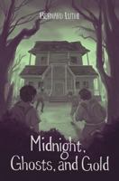 Midnight, Ghosts, and Gold! 1500800767 Book Cover