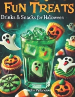 Fun Treats: Drinks & Snacks for Halloween B0F43ZGD77 Book Cover