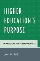 Higher Education's Purpose: Intellectual and Social Progress 076184368X Book Cover