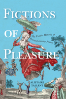 Fictions of Pleasure: The Putain Memoirs of Prerevolutionary France 1644533235 Book Cover