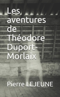 Les aventures de Th�odore Duport-Morlaix 1073843645 Book Cover