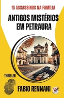 ANTIGOS MISTÉRIOS EM PETRAURA: Dez assassinos na família (Portuguese Edition) B0HB76HHCR Book Cover