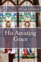 His Amazing Grace 1482683881 Book Cover