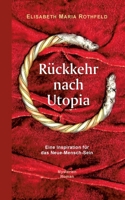 Rückkehr nach Utopia: Eine Inspiration für das Neue-Mensch-Sein (German Edition) 3759730930 Book Cover