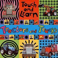 Touch and Learn: Tractors and Trucks (Touch and Learn (Make Believe Ideas)) 1846102790 Book Cover
