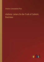 Aletheia: Or Letters On The Truth Of Catholic Doctrines 1120141869 Book Cover