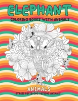 Coloring Books with Animals - Animals - Stress Relieving Designs Animals - Elephant null Book Cover