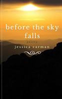 Before the Sky Falls: Poetry 1535028319 Book Cover