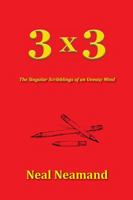 3x3: The Singular Scribblings of an Uneasy Mind 1478786337 Book Cover