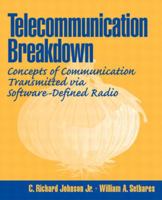 Telecommunications Breakdown: Concepts of Communication Transmitted via Software-Defined Radio 0131430475 Book Cover