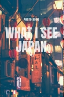 What I see Japan 0464222389 Book Cover