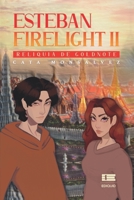 Esteban Firelight II: Reliquia de Goldnote 6125078183 Book Cover