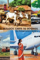 Bullock Carts to Boeings: An Octogenarian’s Journey B0CN3JGNC6 Book Cover