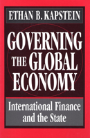 Governing the Global Economy: International Finance and the State 0674357582 Book Cover