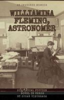Williamina Fleming, Astronomer : An Imagined Memoir 0988393131 Book Cover