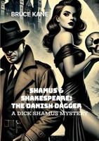 SHAMUS & SHAKESPEARE: THE DANISH DAGGER: A DICK SHAMUS MYSTERY NOVELLA 1300477822 Book Cover