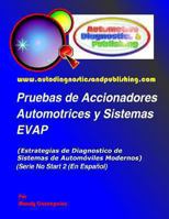 Pruebas de Accionadores Automotrices y Sistemas EVAP: (Estrategias de Diagnostico de Sistemas de Automviles Modernos) 1463579438 Book Cover