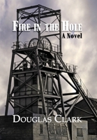 Fire in the Hole 1638681732 Book Cover