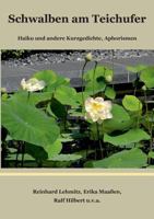 Schwalben am Teichufer: Haiku und andere Kurzgedichte, Aphorismen 3752805269 Book Cover