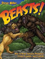Beasts!: How to Draw Fantastic Predators, Creepy Crawlies, and Cryptids 0823016684 Book Cover