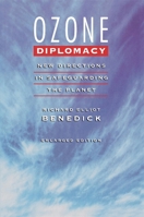 Ozone Diplomacy: New Directions in Safeguarding the Planet, Enlarged Edition 0674650034 Book Cover