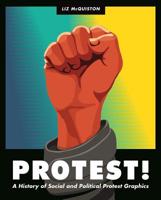 Protest!: A History of Social and Political Protest Graphics 0691198330 Book Cover