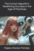 The Human Algorithm: Redefining Success in the Age of Machines (The Genius Diaries) B0DRGBRS63 Book Cover