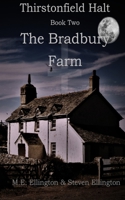 Thirstonfield Halt Book Two: The Bradbury Farm 1739416228 Book Cover