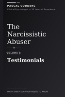 The Narcissistic Abuser: Volume 8: Testimonials (The Narcissistic Abuser: What Every Survivor Needs to Know) B0GHP8MC5Z Book Cover