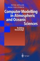 Computer Modelling in Atmospheric and Oceanic Sciences 0324069723 Book Cover