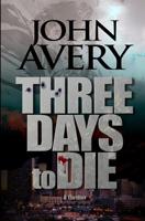 Three Days to Die 0983696306 Book Cover