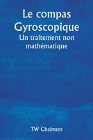 Le compas gyroscopique Un traitement non mathématique 9357337687 Book Cover