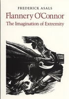 Flannery O'Connor: The Imagination of Extremity 0820308390 Book Cover