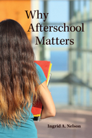 Why Afterschool Matters 0813584949 Book Cover