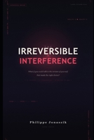 The Irreversible Interference B0GR92RWX1 Book Cover