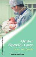 Under Special Care (Mills & Boon Medical Romance) 0373064055 Book Cover