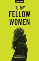 To My Fellow Women 1535120886 Book Cover