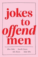 Jokes to Offend Men 1524872199 Book Cover