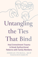 Untangling the Ties That Bind: Heal Enmeshment Trauma and Break Dysfunctional Patterns with Family Members 164848848X Book Cover