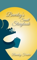 Beverley's Small Storybook 1716597765 Book Cover