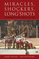 Miracles, Shockers, and Long Shots: The Greatest Sports Upsets of All Time 1589793110 Book Cover