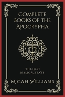 Complete Books of the Apocrypha: The Lost Biblical Texts (Grapevine Press) 9358378697 Book Cover