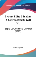 Letture Edite E Inedite Di Giovan Batista Gelli V1: Sopra La Commedia Di Dante (1887) 1160183341 Book Cover