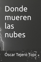 Donde mueren las nubes B09WND8P4J Book Cover