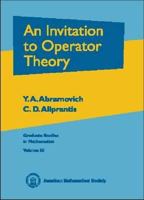 An Invitation to Operator Theory (Graduate Studies in Mathematics, V. 50) 0821821466 Book Cover